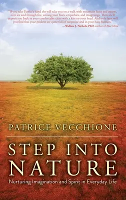 Step Into Nature: Cultivarea imaginației și a spiritului în viața de zi cu zi - Step Into Nature: Nurturing Imagination and Spirit in Everyday Life