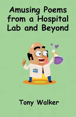 Poezii amuzante din laboratorul unui spital și nu numai - Amusing Poems from a Hospital Lab and Beyond