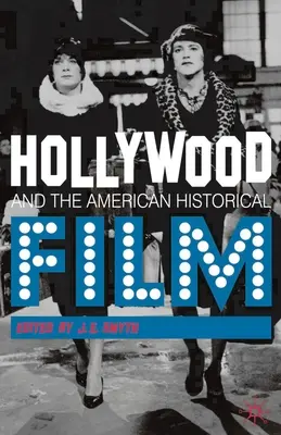 Hollywood și filmul istoric american - Hollywood and the American Historical Film