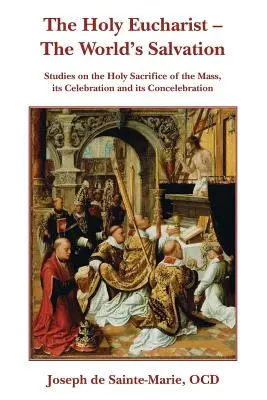 Sfânta Euharistie - Mântuirea lumii - The Holy Eucharist- The World's Salvation