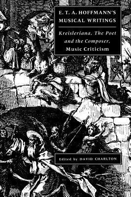 E. Scrieri muzicale de T. A. Hoffmann: Kreisleriana; Poetul și compozitorul; Critică muzicală - E. T. A. Hoffmann's Musical Writings: Kreisleriana; The Poet and the Composer; Music Criticism