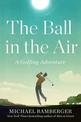 The Ball in the Air: O aventură la golf - The Ball in the Air: A Golfing Adventure