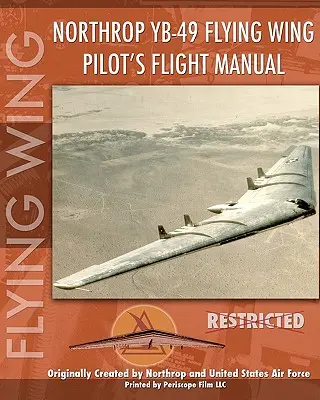 Manualul de zbor al pilotului Northrop YB-49 Flying Wing - Northrop YB-49 Flying Wing Pilot's Flight Manual