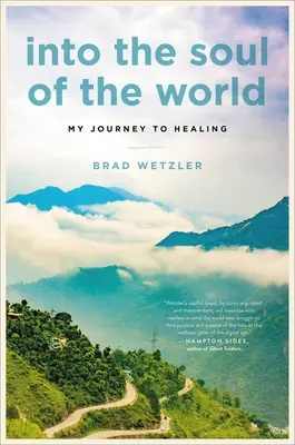 În sufletul lumii: Călătoria mea spre vindecare - Into the Soul of the World: My Journey to Healing