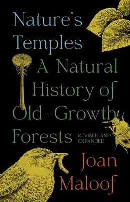 Nature's Temples: A Natural History of Old-Growth Forests Revizuit și extins - Nature's Temples: A Natural History of Old-Growth Forests Revised and Expanded