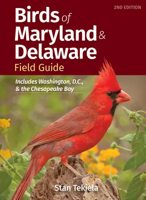 Ghidul păsărilor din Maryland și Delaware: Include Washington, D.C. și Golful Chesapeake - Birds of Maryland & Delaware Field Guide: Includes Washington, D.C., and the Chesapeake Bay