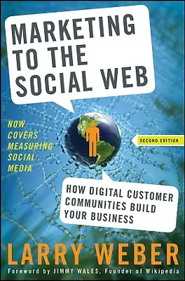 Marketing pentru web-ul social: Cum comunitățile digitale de clienți vă construiesc afacerea - Marketing to the Social Web: How Digital Customer Communities Build Your Business