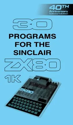 30 de programe pentru Sinclair ZX80 - 30 Programs for the Sinclair ZX80