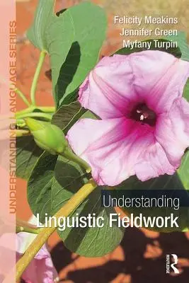 Înțelegerea muncii lingvistice pe teren - Understanding Linguistic Fieldwork