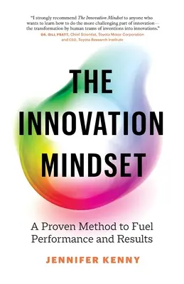 The Innovation Mindset: O metodă dovedită de a alimenta performanța și rezultatele - The Innovation Mindset: A Proven Method to Fuel Performance and Results