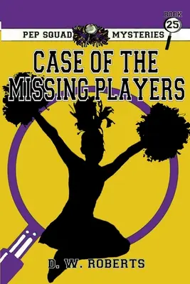 Pep Squad Mysteries Book 25: Cazul jucătorilor dispăruți - Pep Squad Mysteries Book 25: Case of Missing Players