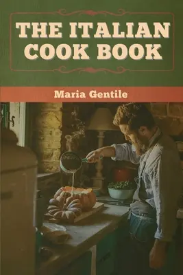 Cartea de bucate italiene - The Italian Cook Book