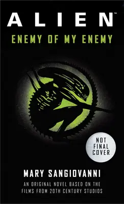 Alien: Inamicul dușmanului meu: Un roman original bazat pe filmele studiourilor 20th Century - Alien: Enemy of My Enemy: An Original Novel Based on the Films from 20th Century Studios