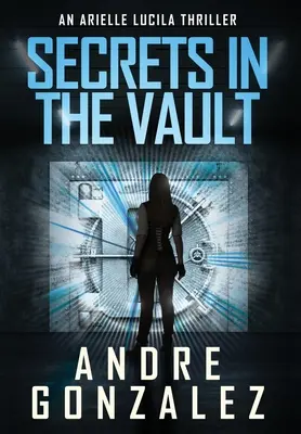 Secrete în seif (Un thriller Arielle Lucila) - Secrets in the Vault (An Arielle Lucila Thriller)