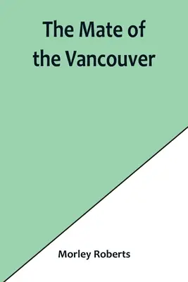 Amicul lui Vancouver - The mate of the Vancouver