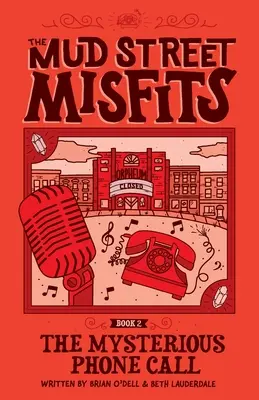 Misteriosul apel telefonic: O aventură Mud Street Misfits - The Mysterious Phone Call: A Mud Street Misfits Adventure