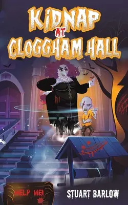 Răpirea de la Cloggham Hall - Kidnap at Cloggham Hall