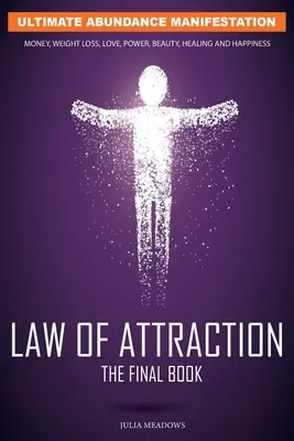 Legea atracției: Cheia secretă pentru manifestarea afacerilor, relațiilor și a schimbării vieții pe care o dorești - The Law of Attraction: The Secret Key To Manifesting Business, Relationships & The Change of Life You Desire
