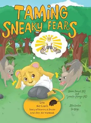 Îmblânzirea fricilor viclene: Povestea de curaj a leului Leo & În bârlogul lui Leo: cartea de lucru - Taming Sneaky Fears: Leo the Lion's Story of Bravery & Inside Leo's Den: the Workbook