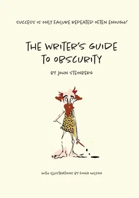 Ghidul scriitorului pentru obscuritate - The Writer's Guide to Obscurity