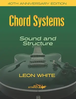 Chord Systems - Sound and Structure: Ediția a 40-a aniversară - Chord Systems - Sound and Structure: 40th Anniversary Edition
