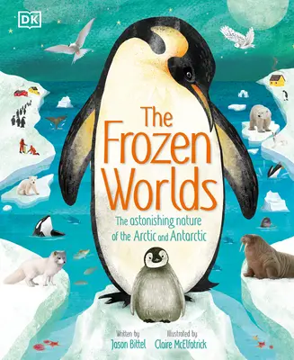 Lumile înghețate: Natura uimitoare a Arcticii și Antarcticii - The Frozen Worlds: The Astonishing Nature of the Arctic and Antarctic