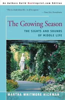 The Growing Season: Priveliștile și sunetele vieții de mijloc: The Sights and Sounds of Middle Life - The Growing Season: The Sights and Sounds of Middle Life