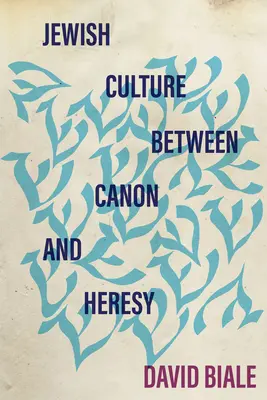 Cultura evreiască între canon și erezie - Jewish Culture Between Canon and Heresy