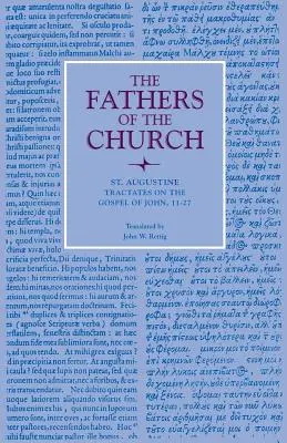 Tratate despre Evanghelia după Ioan, 11-27 - Tractates on the Gospel of John, 11-27