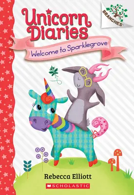 Bun venit la Sparklegrove: A Branches Book (Unicorn Diaries #8) - Welcome to Sparklegrove: A Branches Book (Unicorn Diaries #8)