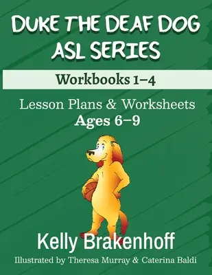 Duke the Deaf Dog ASL Series Ages 6-9: Planuri de lecții și fișe de lucru Caiete de lucru 1-4 - Duke the Deaf Dog ASL Series Ages 6-9: Lesson Plans & Worksheets Workbooks 1-4