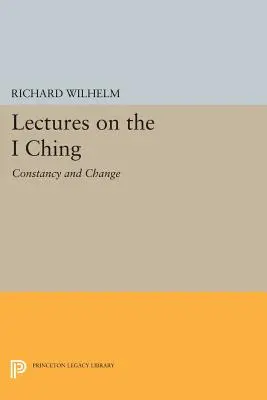 Prelegeri despre I Ching: Constanță și schimbare - Lectures on the I Ching: Constancy and Change