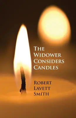 Văduvul se gândește la lumânări - The Widower Considers Candles