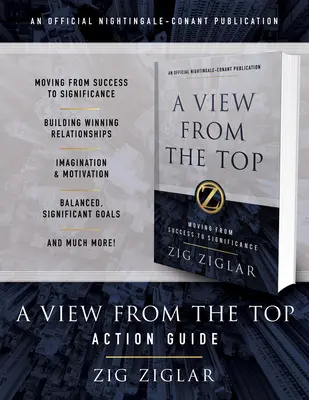 Ghid de acțiune A View from the Top: Ghidul tău pentru a trece de la succes la semnificație - A View from the Top Action Guide: Your Guide to Moving from Success to Significance