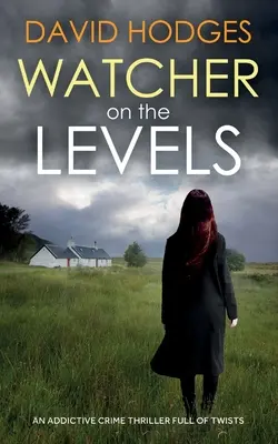 WATCHER ON THE LEVELS un thriller polițist captivant și plin de răsturnări de situație - WATCHER ON THE LEVELS an addictive crime thriller full of twists