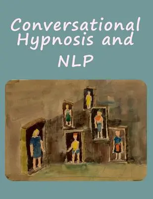 Hipnoză conversațională și NLP - Conversational Hypnosis and NLP