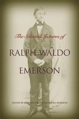 Prelegeri selectate de Ralph Waldo Emerson - The Selected Lectures of Ralph Waldo Emerson