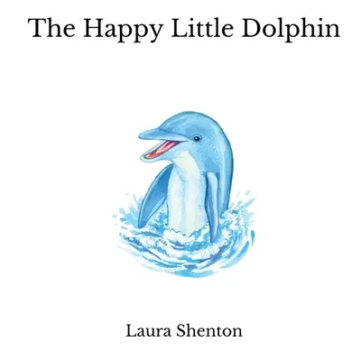 Micul delfin fericit - The Happy Little Dolphin