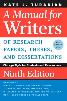 A Manual for Writers of Research Papers, Theses, and Dissertations, Ninth Edition: Stilul Chicago pentru studenți și cercetători - A Manual for Writers of Research Papers, Theses, and Dissertations, Ninth Edition: Chicago Style for Students and Researchers