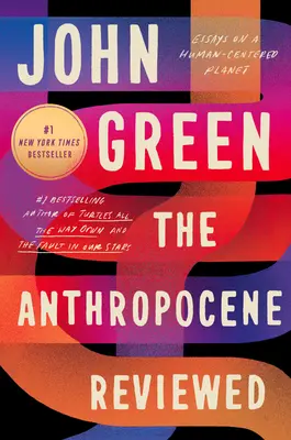 Antropocenul revizuit: Eseuri despre o planetă centrată pe om - The Anthropocene Reviewed: Essays on a Human-Centered Planet