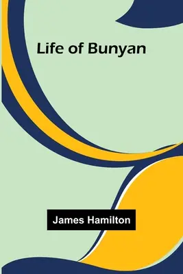 Viața lui Bunyan - Life of Bunyan