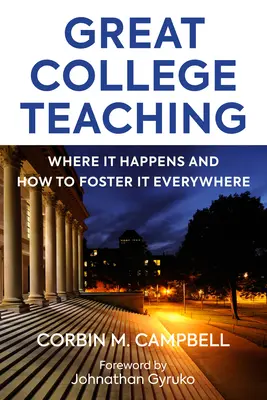 Învățământul universitar excelent: unde se întâmplă și cum să îl promovăm peste tot - Great College Teaching: Where It Happens and How to Foster It Everywhere