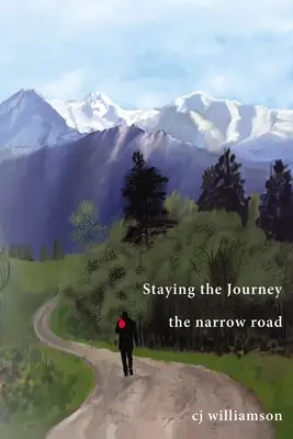 Continuarea călătoriei: Drumul îngust - Staying the Journey: The Narrow Road
