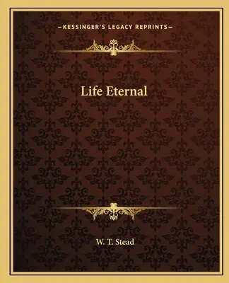 Viața veșnică - Life Eternal