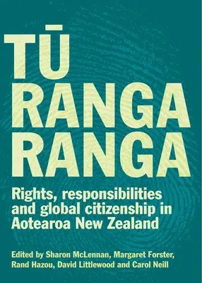 Tu Rangaranga: Drepturi, responsabilități și cetățenie globală în Aotearoa Noua Zeelandă - Tu Rangaranga: Rights, Responsibilities and Global Citizenship in Aotearoa New Zealand