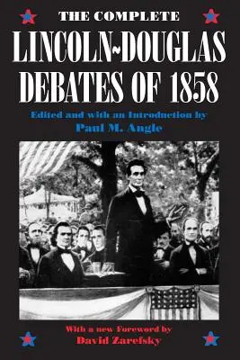 Integrala dezbaterilor Lincoln-Douglas din 1858 - The Complete Lincoln-Douglas Debates of 1858