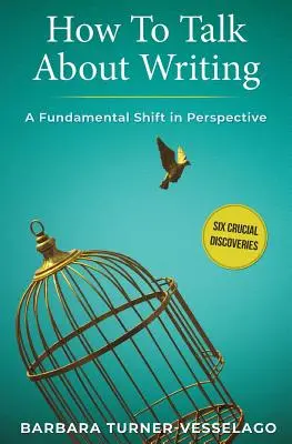 Cum să vorbești despre scris: O schimbare fundamentală de perspectivă - How To Talk About Writing: A Fundamental Shift in Perspective