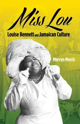 Miss Lou: Louise Bennett și cultura jamaicană - Miss Lou: Louise Bennett and Jamaican Culture