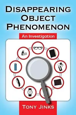 Fenomenul dispariției obiectelor: O investigație - Disappearing Object Phenomenon: An Investigation
