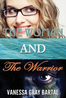 Femeia și Războinicul - The Woman and The Warrior